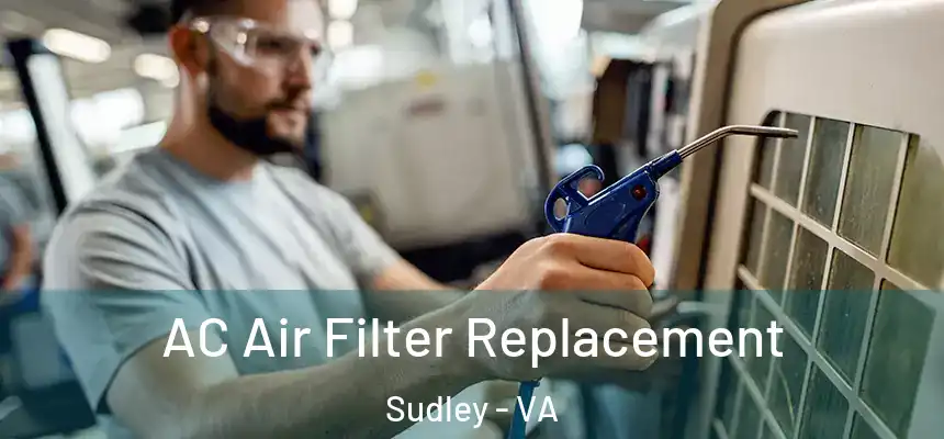  AC Air Filter Replacement Sudley - VA