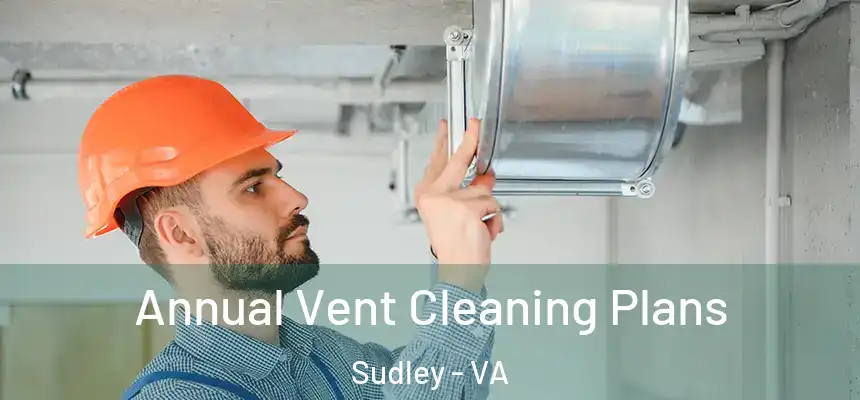  Annual Vent Cleaning Plans Sudley - VA