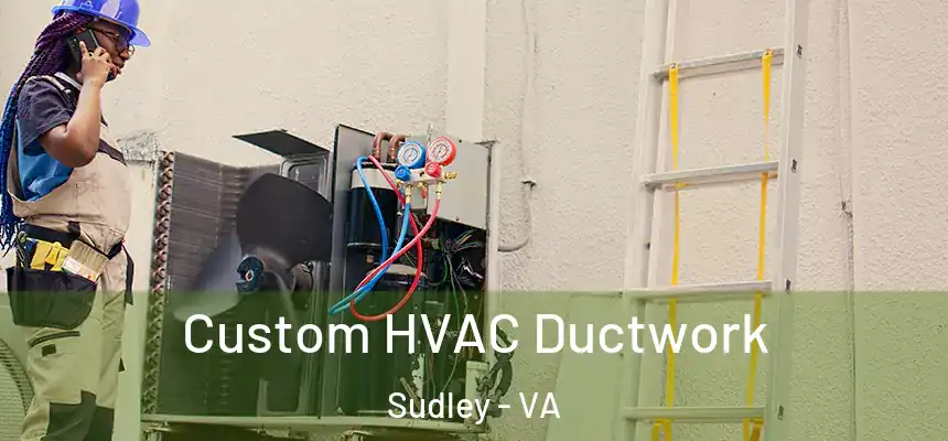 Custom HVAC Ductwork Sudley - VA