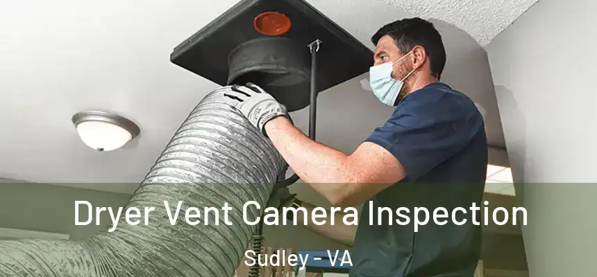  Dryer Vent Camera Inspection Sudley - VA