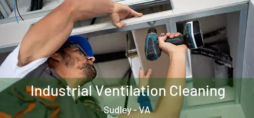 Industrial Ventilation Cleaning Sudley - VA