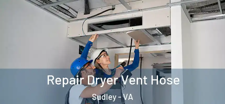Repair Dryer Vent Hose Sudley - VA